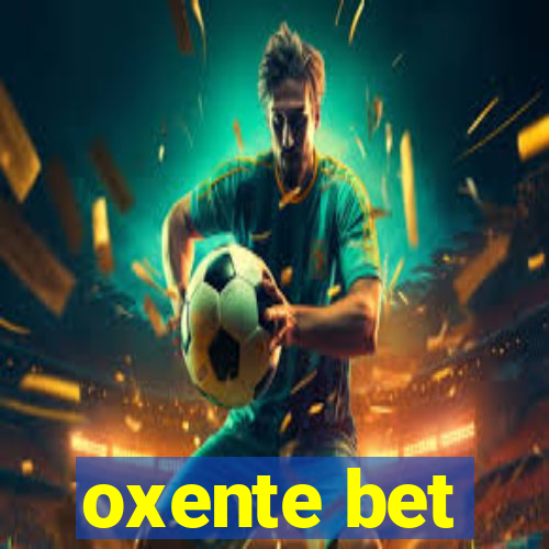 oxente bet